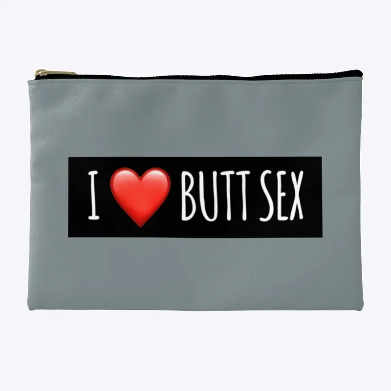 I Love Butt Sex - Clutch (Murse!)